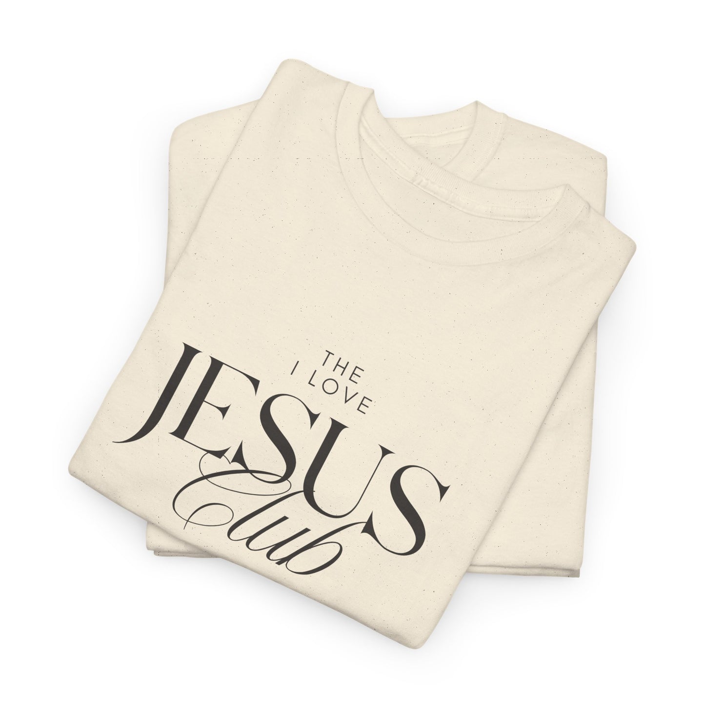 The I Love Jesus Club Tee