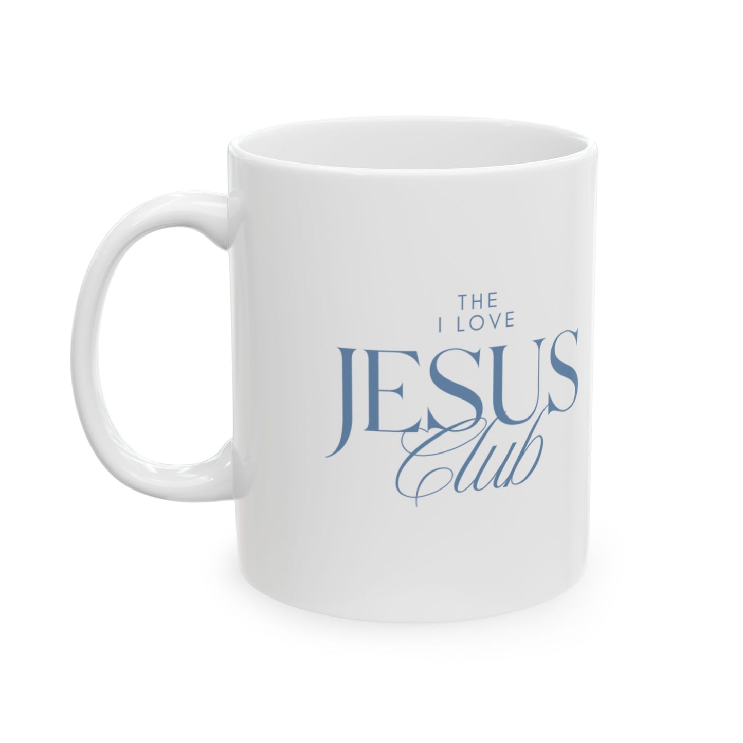 The I Love Jesus Club Ceramic Mug